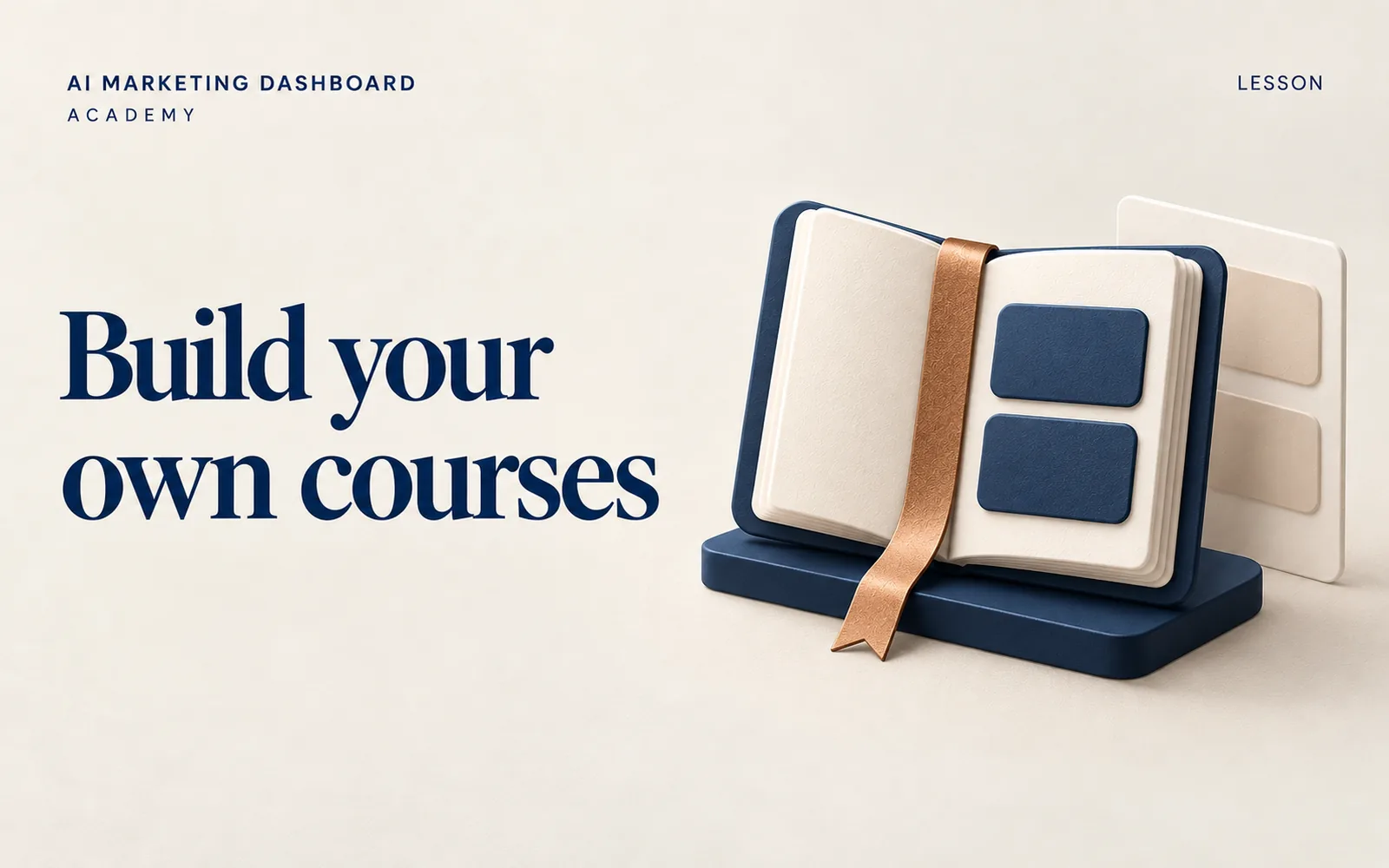 A designed Academy cover reading Build your own courses, beside an open book with a copper bookmark on a navy stand